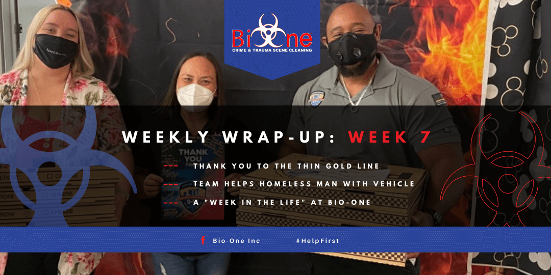 Bio-One Weekly Wrap-Up Week 7 Thin Gold Line Help First Business Second 